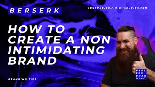 How to create a non intimidating brand?
