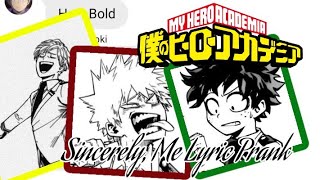 Deku, Bakugo and Monoma Prank the Class 1-A (feat some of Class 1-B) Sincerely, Me Lyric Prank