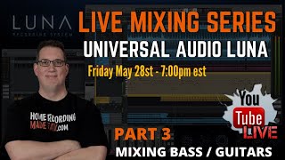 Mixing in Universal Audio Luna - PT 3 Mixing Bass |  Live Stream