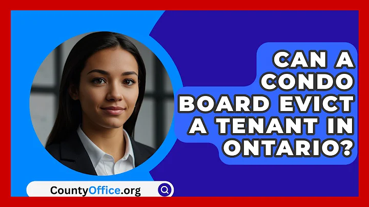 Can A Condo Board Evict A Tenant In Ontario? - CountyOffice.org