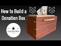 How to Build a Donation Box
