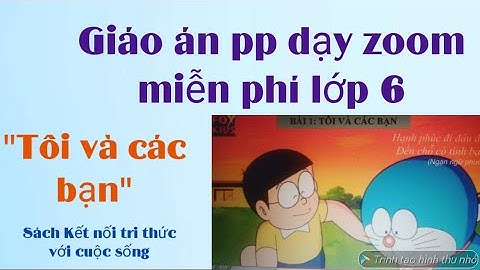 Giáo án pp miễn phí văn 6: Tôi và các bạn sách Kết nối...Trong video có hướng dẫn cách tải PP về máy