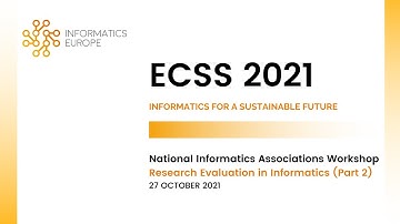 ECSS 2021. National Informatics Associations Workshop. Research evaluation in informatics - part 2