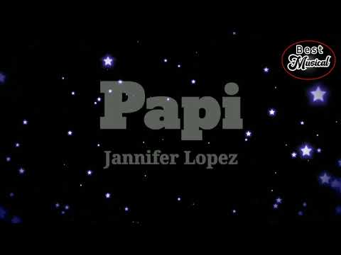 Jannifer Lopez Papi Lyrics