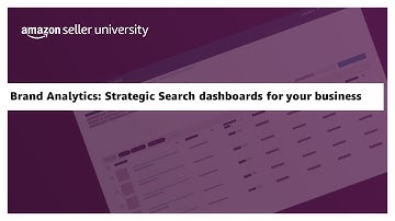 21: Brand Analytics: Strategic Search dashboards for your business