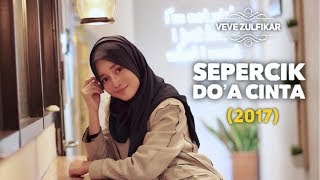 Sepercik Do'a Cinta FULL VEVE ZULFIKAR Cipt Abi Zulfikar