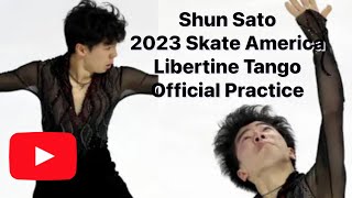 SHUN SATO SUPER FAN “Libertine Tango” 2023 Skate America Offical Practice  #worldfigure