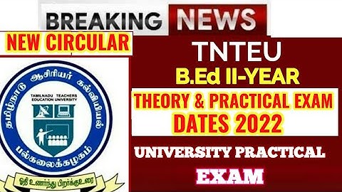 TNTEU B.Ed II-YEAR: THEORY & PRACTICAL EXAM DATES 2022