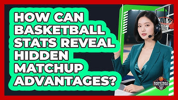 How Can Basketball Stats Reveal Hidden Matchup Advantages? - Basketball Stats Central