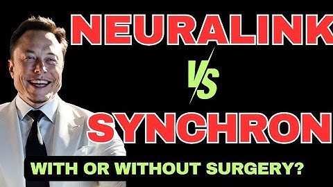 Neuralink vs Synchron