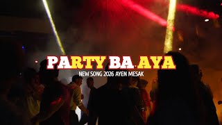 PARTY BA AYA - AYEN MSK 2026