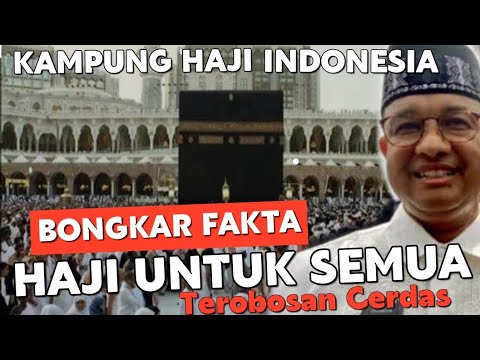 ANIES DICECAR ‼️ ANIES BONGKAR FAKTA ~ HAJI UNTUK SEMUA & KAMPUNG HAJI INDONESIA