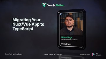 Vue.js Nation 2024: Migrating Your Nuxt/Vue App to TypeScript by Millan Singh