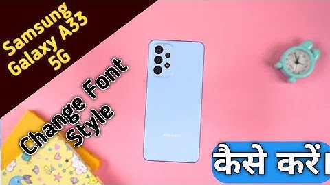 How To Change Font Style in Samsung Galaxy A33 5G , Samsung Galaxy A33 5G Font Change Setting