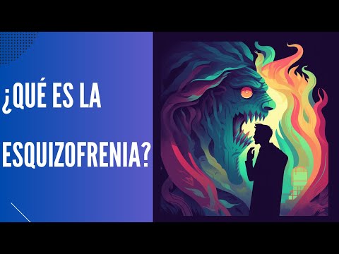 ¿Qué es la Esquizofrenia?