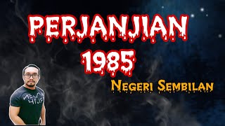 PERJANJIAN 1985 (N.Sembilan)