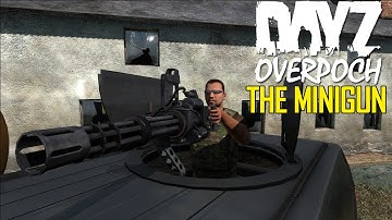 DayZ OverPoch: Part 81 - The Minigun