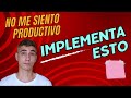 Deja de sentirte improductivo. Implementa este método