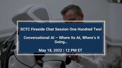 Fireside Chat 102: Conversational AI – Where It