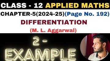 2 Example solution l Chapter 5 l DIFFERENTIATION l Class 12th Applied Maths l M L Aggarwal 2024-25