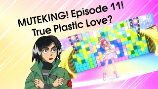 Muteking - Episode 11 True Plastic Love?