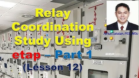 Relay Coordination Study Using ETAP | Part 1