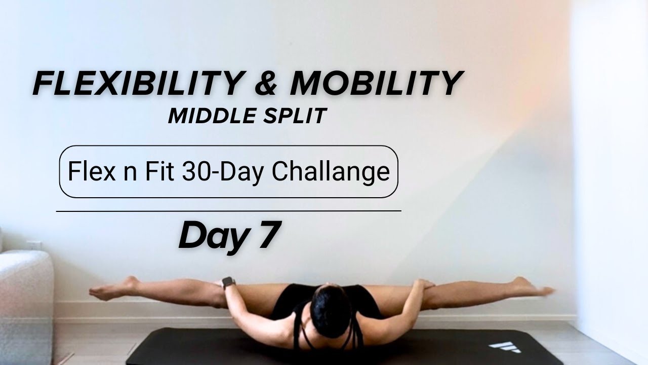 Day 7 | 20 min Middle Split Flexibility Training | Flex n Fit Challenge ...