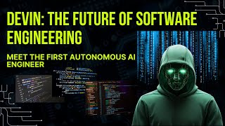 Devin Unleashed The Ai Revolutionizing Software Engineering
