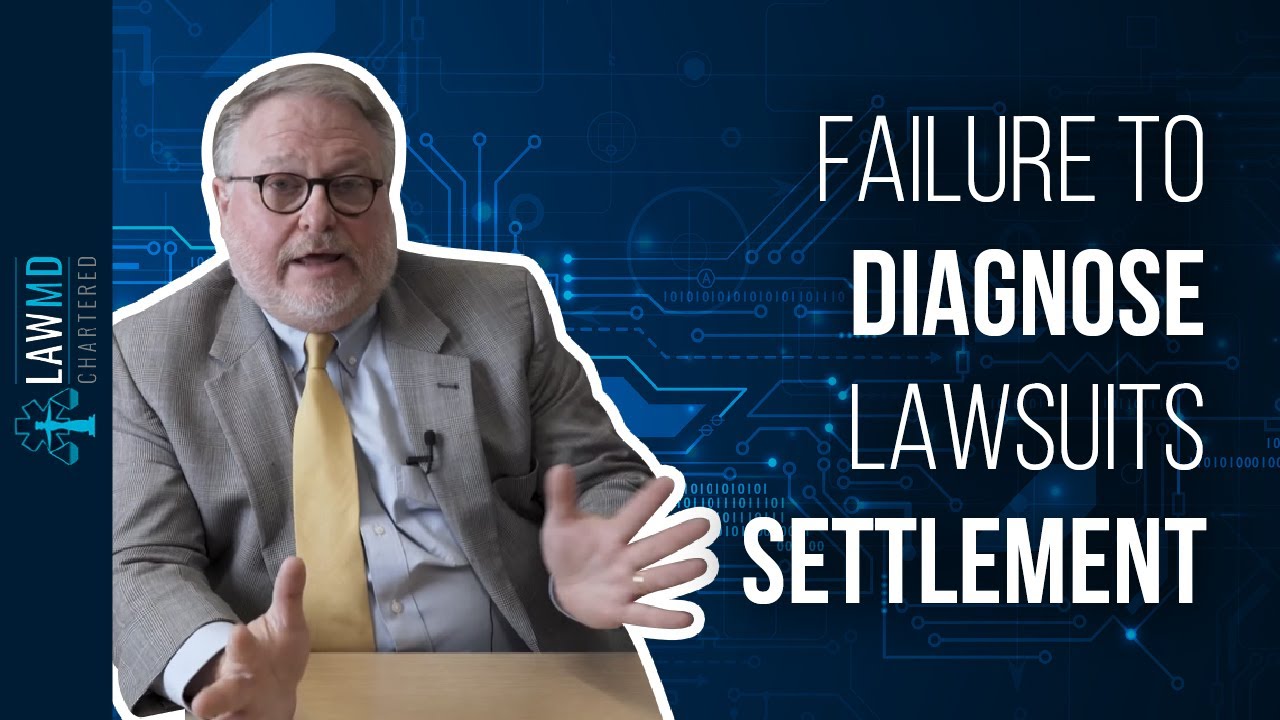 Failure to Diagnose Lawsuit Settlements