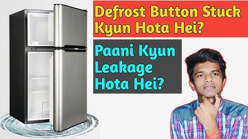 Why Does Defrost Button Stuck? | Water Leakage Problem in Refrigerator