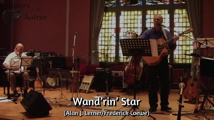 Wandrin Star (Alan J. Lerner/Frederick Loewe)