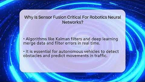 Why Is Sensor Fusion Critical For Robotics Neural Networks? - Everything About Robotics Explained