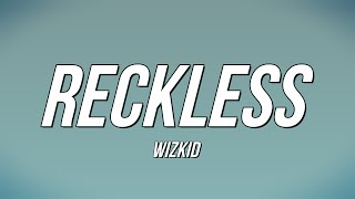 WizKid - Reckless (Lyrics)