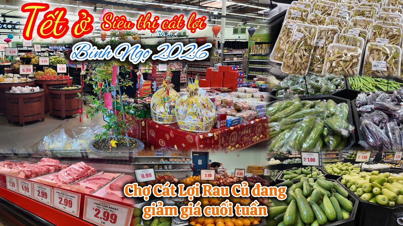 Tết Xuân Bính ngọ 2026 Siêu Thị Cát Lợi Rau Củ Thịt Trái Cây Đang Giảm Giá Rẻ Đặt Biệt 