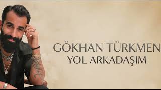 Gökhan Türkmen - Yol Arkadaşım 2026