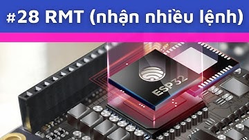 [ESP32 #28] RMT nhận nhiều lệnh - Ngôi Nhà IoT