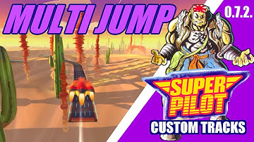 Super Pilot Custom Tracks (0.7.2.): Multi Jump