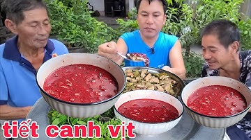 THÁNH ĂN TIẾT CANH VỊT 70 TUỔI, THỊT VỊT RANG TƯƠNG TỎI,LÊ TOÀN FOOD