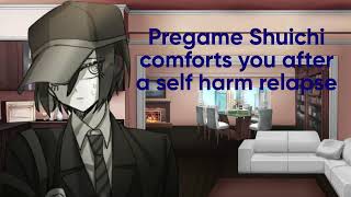 Pregame Shuichi self harm comfort (ASMR)