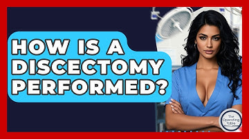 How Is A Discectomy Performed? - The Operating Table