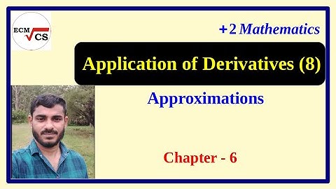 Application of Derivatives ( 8 ) |  Approximations |+2 Mathematics