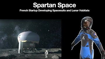 Spartan Space: A French Space Startup developing Lunar Habitats and Spacesuits