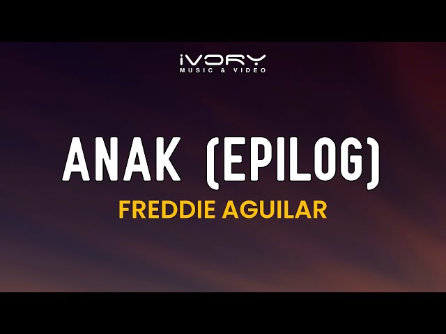 Freddie Aguilar - Anak Epilog (Official Lyric Video) class=