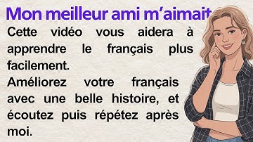 My Best Friend Loved Me 💔 | Learn French Through Simple Story (A1–A2) | Shadowing Practice