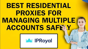 Best Residential Proxies For Managing Multiple Accounts Safely
