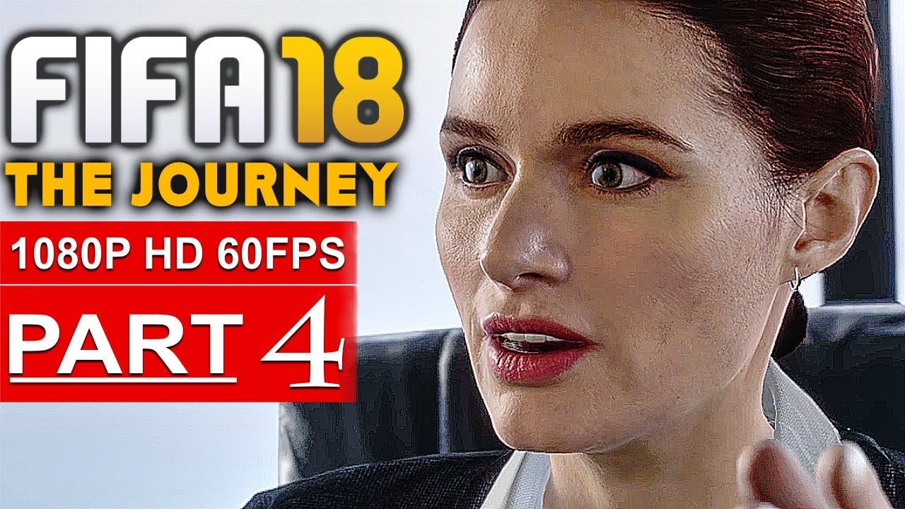 FIFA 18 THE JOURNEY Gameplay Walkthrough Part 4 [1080p HD 60FPS] - No Commentary (FULL GAME)