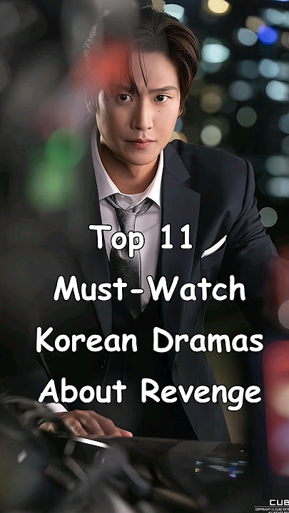 Top 11 Must-Watch Korean Dramas About Revenge #dramalist #kdrama #koreandrama #odyssey