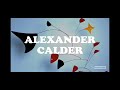 Las Esculturas Cinéticas de Alexander Calder