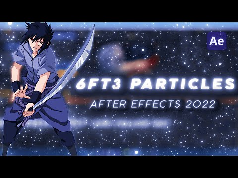 6ft3 PARTICLES! - EDIT/AMV TUTORIAL