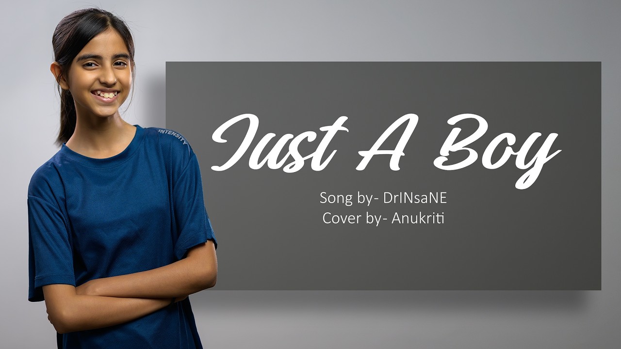 Just A Boy | Anukriti 
